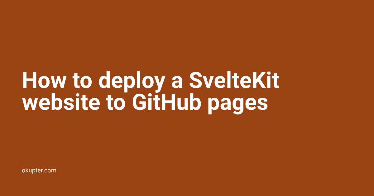 How to deploy a SvelteKit website to GitHub pages