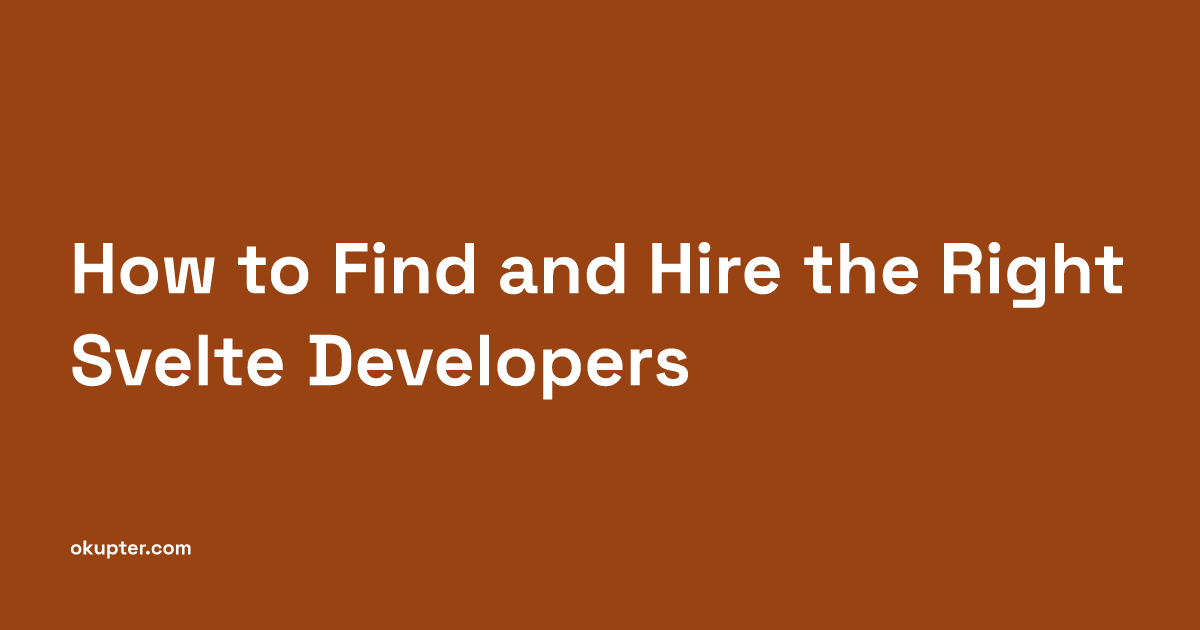 How to Find and Hire the Right Svelte Developers