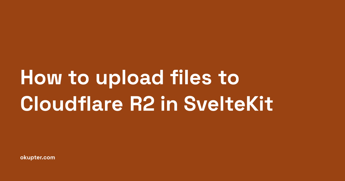 How to upload files to Cloudflare R2 in SvelteKit
