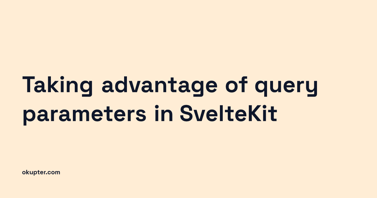 Taking advantage of query parameters in SvelteKit
