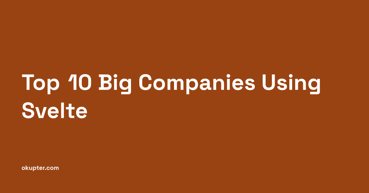 Top 10 Big Companies Using Svelte